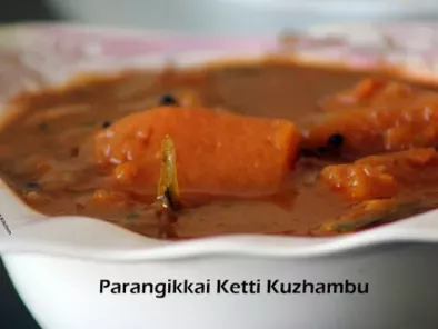 Pumpkin (Parangikkai) Ketti Kuzhambu & Paruppu Thovayal