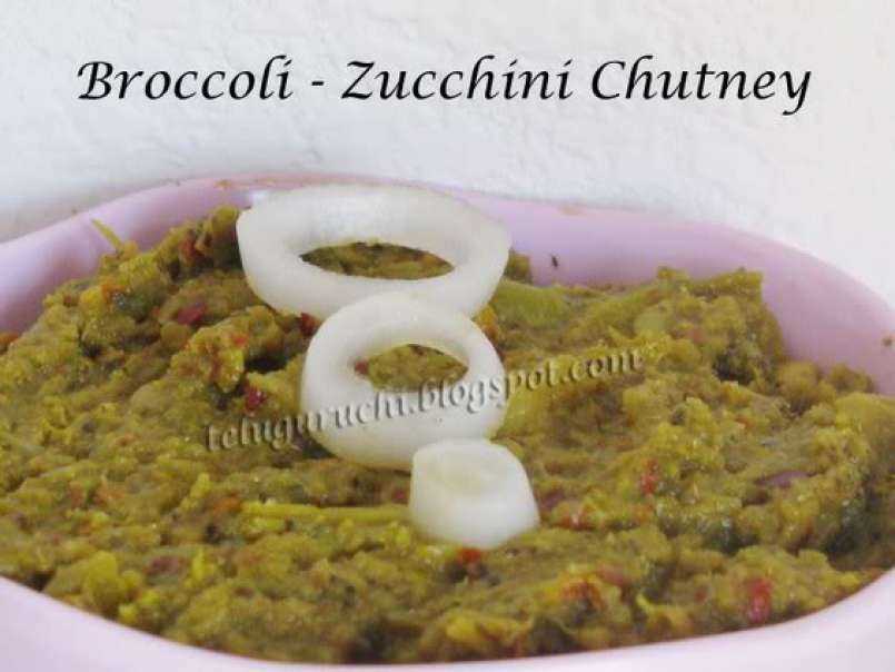 Broccoli ? Zucchini Chutney