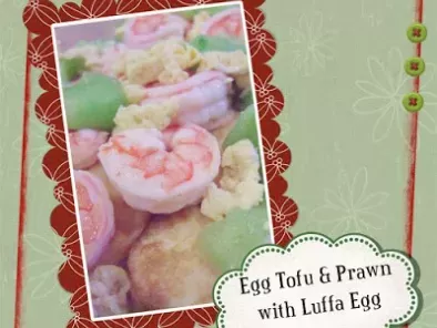 Egg Tofu & Prawn with Luffa Egg Gravy