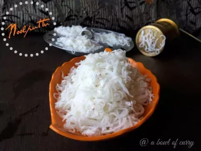 Noolputtu - Kerala Style Idiyappam - Steamed Rice Noodles...