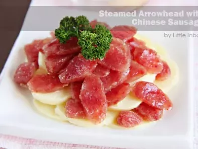 Steamed Arrowhead with Chinese Sausage