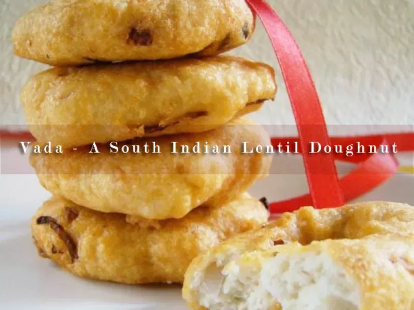 Vada/Garelu - A South Indian Lentil Doughnut - photo 2